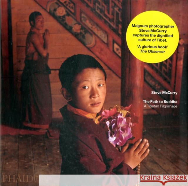 The Path to Buddha: A Tibetan Pilgrimage McCurry, Steve 9780714863146 Phaidon Press Ltd - książka