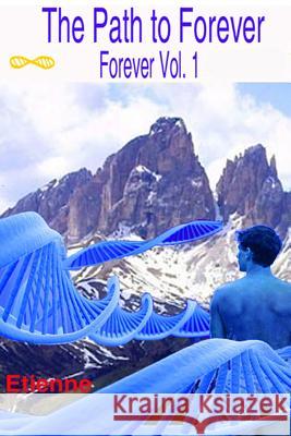 The Path to Forever Etienne 9781535168137 Createspace Independent Publishing Platform - książka