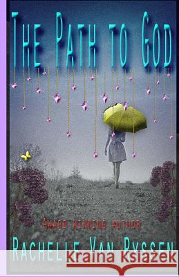 The Path to God: Stubbing our toes along the WAY! Van Ryssen, Rachelle Fg 9781466491595 Createspace Independent Publishing Platform - książka