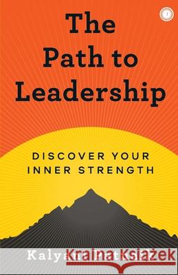 The Path to Leadership Kalyani Patnaik 9789390166695 Jaico Publishing House - książka