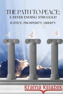 The Path To Peace: A Never Ending Struggle!: Justice, Prosperity, Liberty Gumaa Francis Lodongi 9781915206947 Gumaa Francis Lodongi - książka