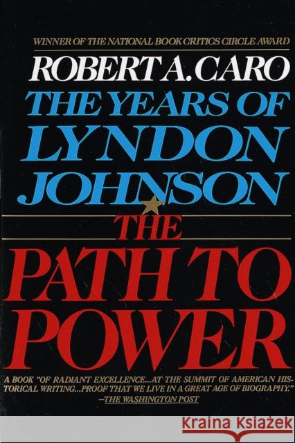 The Path to Power: The Years of Lyndon Johnson I Robert A. Caro 9780679729457 Knopf Doubleday Publishing Group - książka