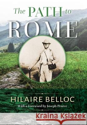 The Path to Rome Hilaire Belloc Joseph Pearce 9781960711380 OS Justi Press - książka