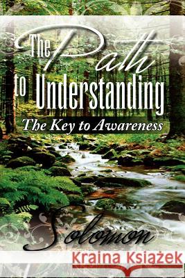 The Path to Understanding Solomon 9781436387002 Xlibris Corporation - książka