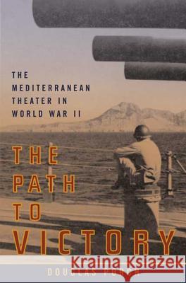 The Path to Victory: The Mediterranean Theater in World War II Douglas Porch 9780374529765 Farrar Straus Giroux - książka