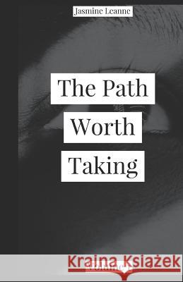 The Path Worth Taking Jasmine Leanne Harris 9781798594704 Independently Published - książka