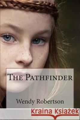 The Pathfinder Wendy Robertson 9781505360325 Createspace - książka