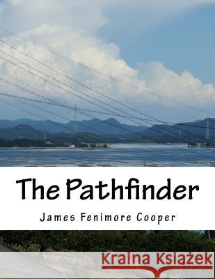 The Pathfinder James Fenimore Cooper 9781518606892 Createspace - książka