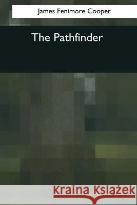 The Pathfinder James Fenimore Cooper 9781545066935 Createspace Independent Publishing Platform - książka