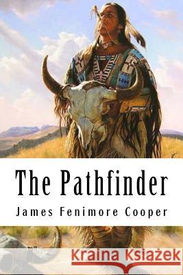 The Pathfinder: Leatherstocking Tales #3 James Fenimor 9781717174680 Createspace Independent Publishing Platform - książka