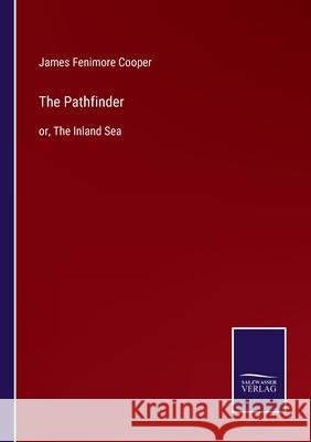 The Pathfinder: or, The Inland Sea James Fenimore Cooper 9783752585520 Salzwasser-Verlag - książka