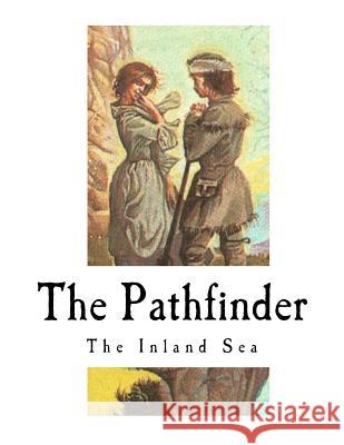 The Pathfinder: The Inland Sea James Fenimore Cooper 9781981657230 Createspace Independent Publishing Platform - książka