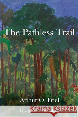 The Pathless Trail Arthur O. Friel 9781981459131 Createspace Independent Publishing Platform - książka