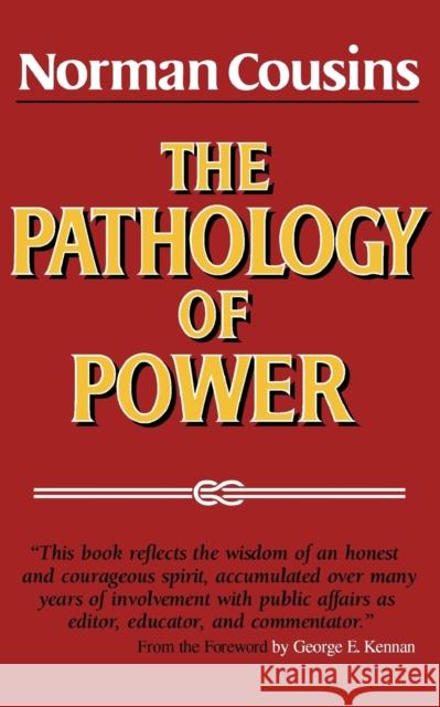 The Pathology of Power Norman Cousins 9780393305418 W. W. Norton & Company - książka