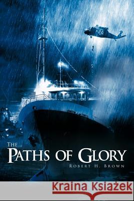 The Paths of Glory Robert H., Jr. Brown 9781456797010 Authorhouse - książka
