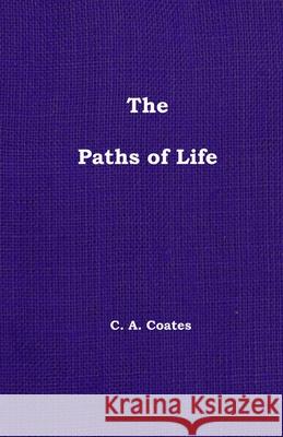 The Paths of Life: Volume 19 Charles A Coates 9780912868295 Bibles, Etc. - książka