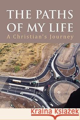 The Paths of My Life Martin L. Sr. Dornan 9781450058605 Xlibris Corporation - książka
