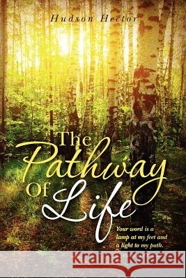The Pathway Of Life Hector, Hudson 9781470048723 Createspace - książka