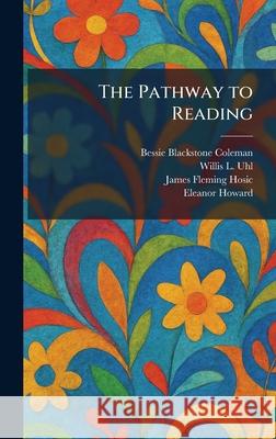 The Pathway to Reading Bessie Blackstone Coleman Willis L. Uhl James Fleming Hosic 9781025895246 Tradd Street Press - książka