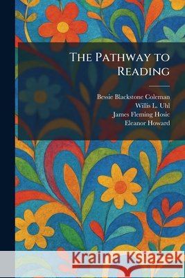 The Pathway to Reading Bessie Blackstone Coleman Willis L. Uhl James Fleming Hosic 9781025900674 Tradd Street Press - książka
