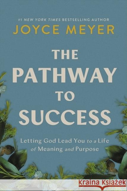 The Pathway to Success Joyce Meyer 9781546029229 Time Warner Trade Publishing - książka