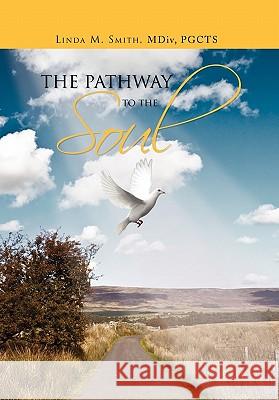 The Pathway to the Soul Smith Lind 9781453535691 Xlibris Corporation - książka