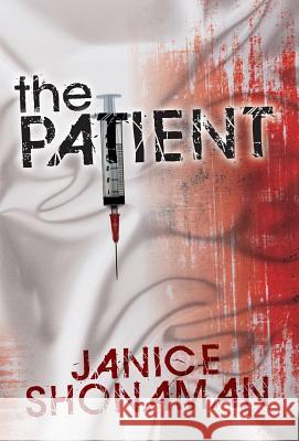The Patient Janice Shonaman 9781460238158 FriesenPress - książka
