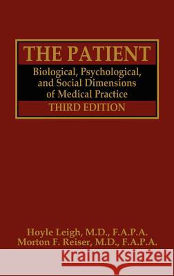 The Patient: Biological, Psychological, and Social Dimensions of Medical Practice Leigh, Hoyle 9780306441424 Springer - książka