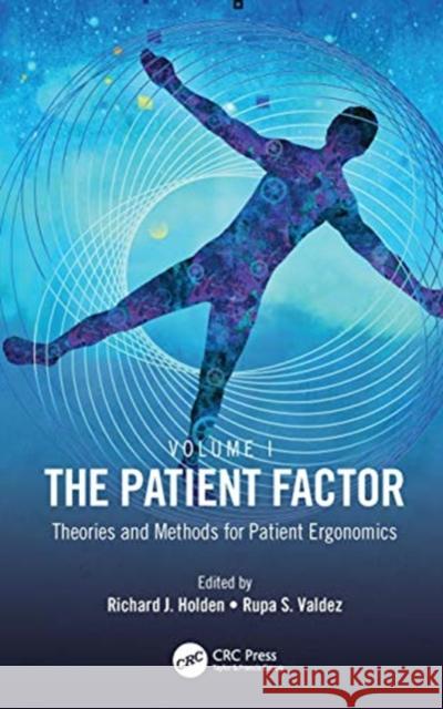 The Patient Factor: Theories and Methods for Patient Ergonomics Rupa S. Valdez Richard J. Holden 9780367245580 CRC Press - książka