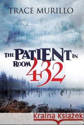 The Patient in room 432 Trace Murillo 9780578731506 Dark Water Press - książka