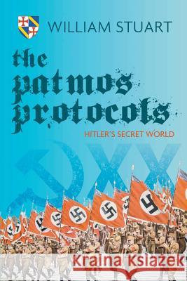 The Patmos Protocol; Hitler's Secret World William Stuart 9781785073878 New Generation Publishing - książka