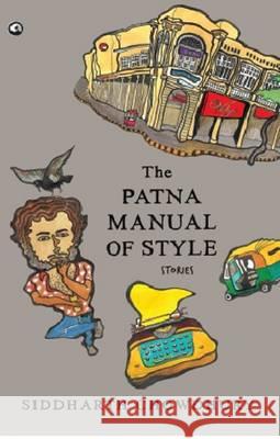 The Patna Manual of Style: Stories Siddharth Chowdhury 9789383064779 Rupa Publications - książka