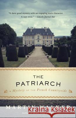 The Patriarch: A Mystery of the French Countryside Martin Walker 9780804173513 Vintage - książka