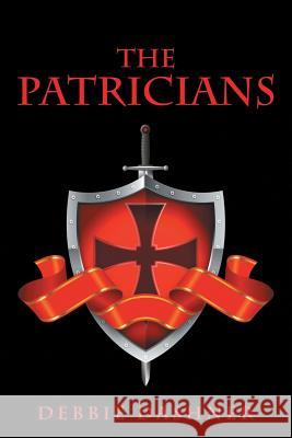 The Patricians Debbie Dashner   9781514471876 Xlibris - książka