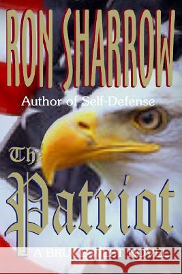 The Patriot Ron Sharrow 9781984320100 Createspace Independent Publishing Platform - książka