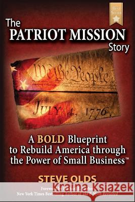 The Patriot Mission Story Steve Olds Michael Gerber 9780989841115 Patriot Mission Press - książka