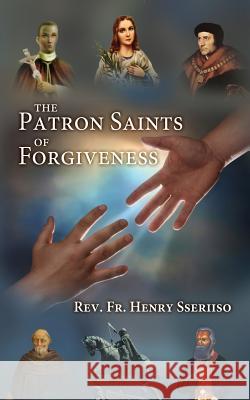 The Patron Saints of Forgiveness Henry Sseriiso 9780984300150 Leonine Publishers - książka