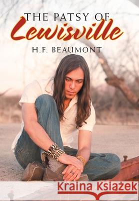 The Patsy of Lewisville H F Beaumont 9781664108479 Xlibris Us - książka