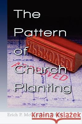 The Pattern of Church Planting Erich P. McCandless 9780984520824 Faithful Life Publishers - książka