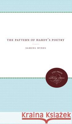 The Pattern of Hardy's Poetry Samuel Hynes 9781469609126 University of North Carolina Press - książka