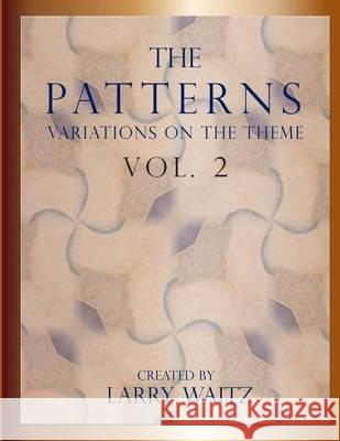 The Patterns Vol. 2: Variations on the Theme Larry D. Waitz 9780989971348 My Own American Flag - książka