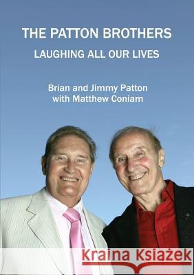 THE PATTON BROTHERS Laughing All Our Lives Brian Patton, Jimmy Patton 9780244401665 Lulu.com - książka