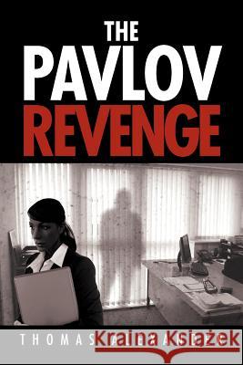 The Pavlov Revenge Thomas Alexander 9781469143040 Xlibris Corporation - książka