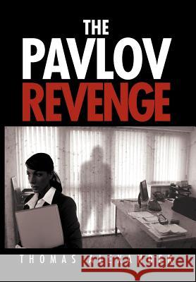 The Pavlov Revenge Thomas Alexander 9781469143057 Xlibris Corporation - książka