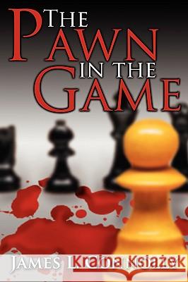 The Pawn in the Game James L. Connolly 9781438903521 Authorhouse - książka