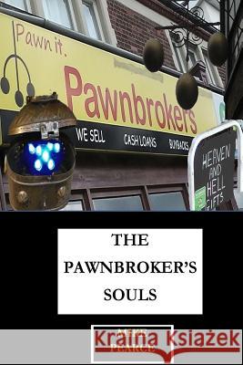 The Pawnbroker's Souls Dr Mike Pearce 9781985845138 Createspace Independent Publishing Platform - książka