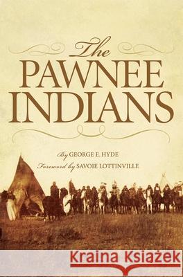 The Pawnee Indians: Volume 128 Hyde, George E. 9780806120942 University of Oklahoma Press - książka