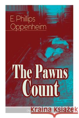 The Pawns Count (Spy Thriller Classic) E Phillips Oppenheim 9788027332571 e-artnow - książka