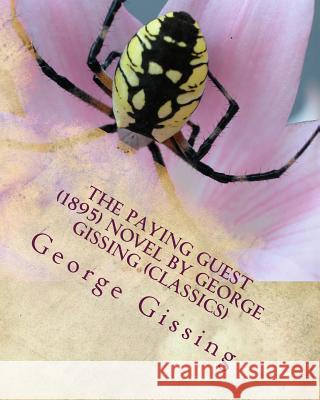 The Paying Guest (1895) NOVEL By George Gissing (Classics) Gissing, George 9781530992737 Createspace Independent Publishing Platform - książka