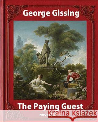 The Paying Guest (1895) NOVEL By George Gissing (Classics) Gissing, George 9781533235701 Createspace Independent Publishing Platform - książka